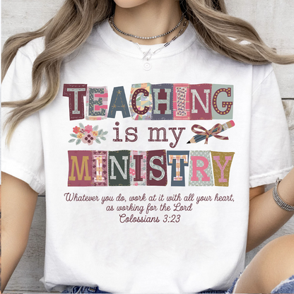Teaching Is My Ministry Shirt, Christian Teacher Shirt, Colossians 3:23 Tee, Teacher Appreciation Gift, Back To School Shirt 684899