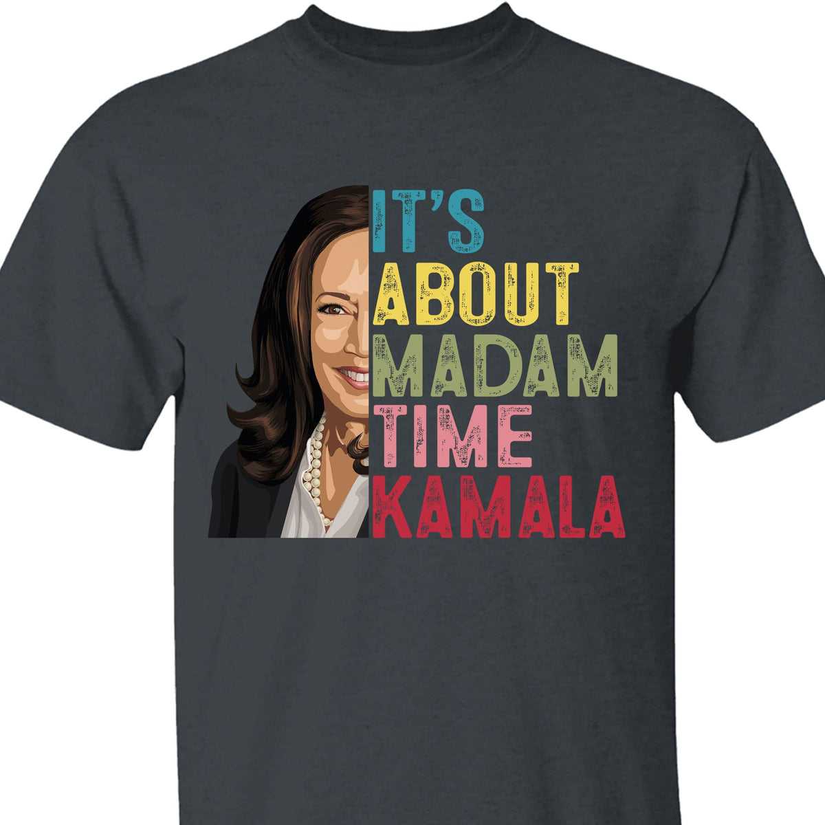 Kamala Harris President 2024 Shirt, It's About Madam Time Kamala Shirt, Vintage Democrats Kamala Shirt, Kamala Harris 2024 Shirt, Democrat Shirt Dark T1372 - KH2