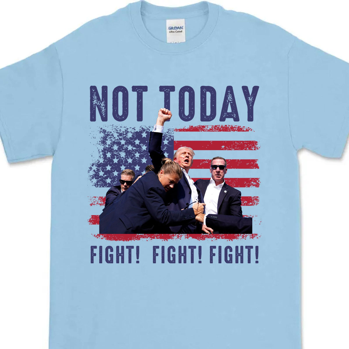 Not Today Shirt | Trump Fight Shirt | Donald Trump Shirt Bright T1131 - GOP