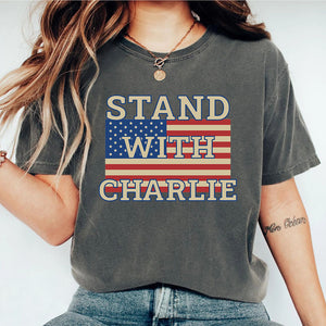 Stand With Charlie Kirk Memorial Comfort Colors Shirt, Free Speech Support Tee, Political Shirt, America Freedom 682826