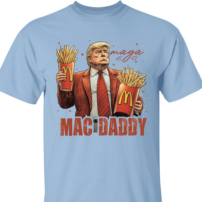 Trump Mac Daddy, Funny Trump Fries, Republican Trump President MAGA Shirt T1696 - GOP
