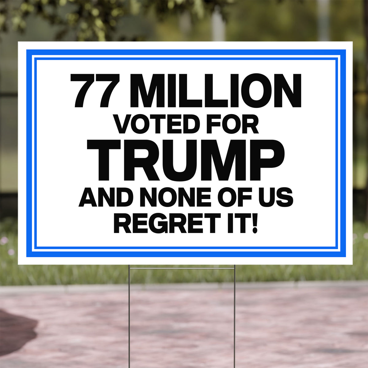 77 Million Voted For Trump - None Of Us Regret It Yard Sign, Republican Supporter Lawn Decor 686330