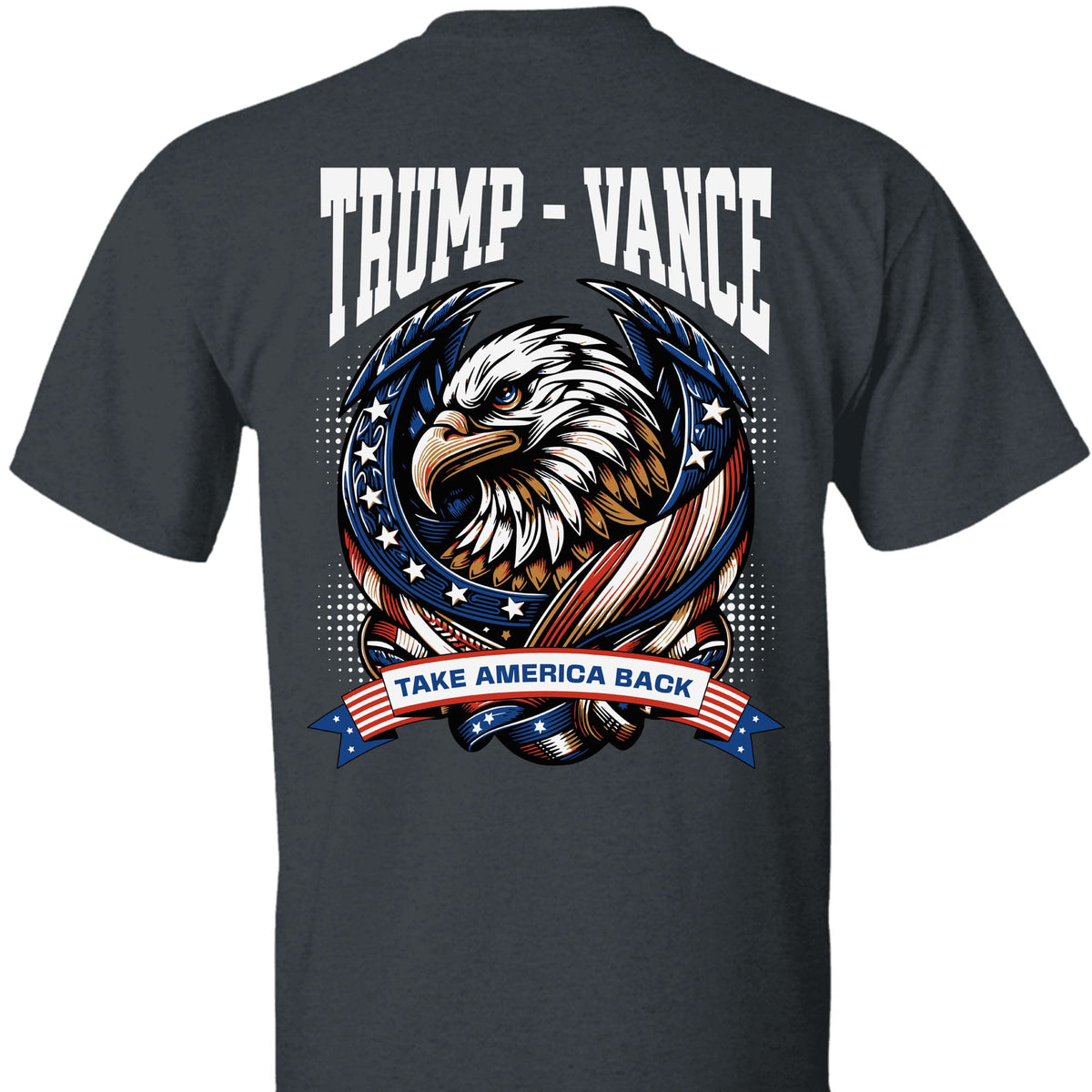 Take America Back | Trump Vance 2024 Shirt | Trump Supporters Backside Shirt Dark T1228 - GOP