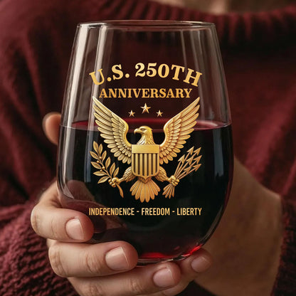 U.S. 250 Years Anniversary Wine Glass | Patriotic 4th of July Glass | Happy 250th Birthday America | Independence Day Gift 682714