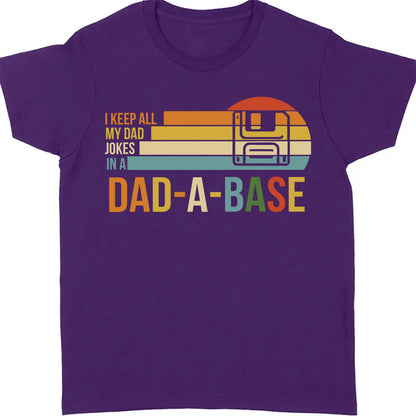 I Keep All My Dad Joke In a Dad-a-base Shirt,  Father's Day Shirt, Gift for Dad, Gift for Husband 682102