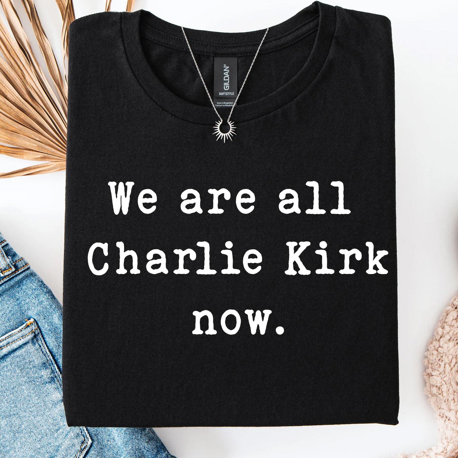 We Are All Charlie Kirk Now Shirt | Charlie Kirk Tribute Shirt | RIP Charlie Kirk Memorial Shirt Dark 682975