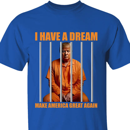 I Have A Dream Make America Great Again Shirt | Anti Trump Shirt | Democrat Shirt Dark T1518 - GOP
