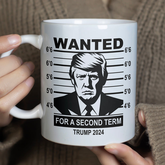 Wanted For A Second Term Mug | Donald Trump Homage Mug | Donald Trump Fan Mug C915 - GOP