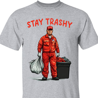 Trashy Donald Trump as Garbage Collector, Stay Trashy, Garbage for Trump 2024 Patriotic Shirt Bright C1692 - GOP