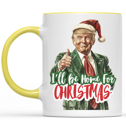 Trump I'll Be Home for Christmas Mug, Humorous Trump Christmas Mug, Christmas Republican White Mug Accent Mug C1559 - GOP
