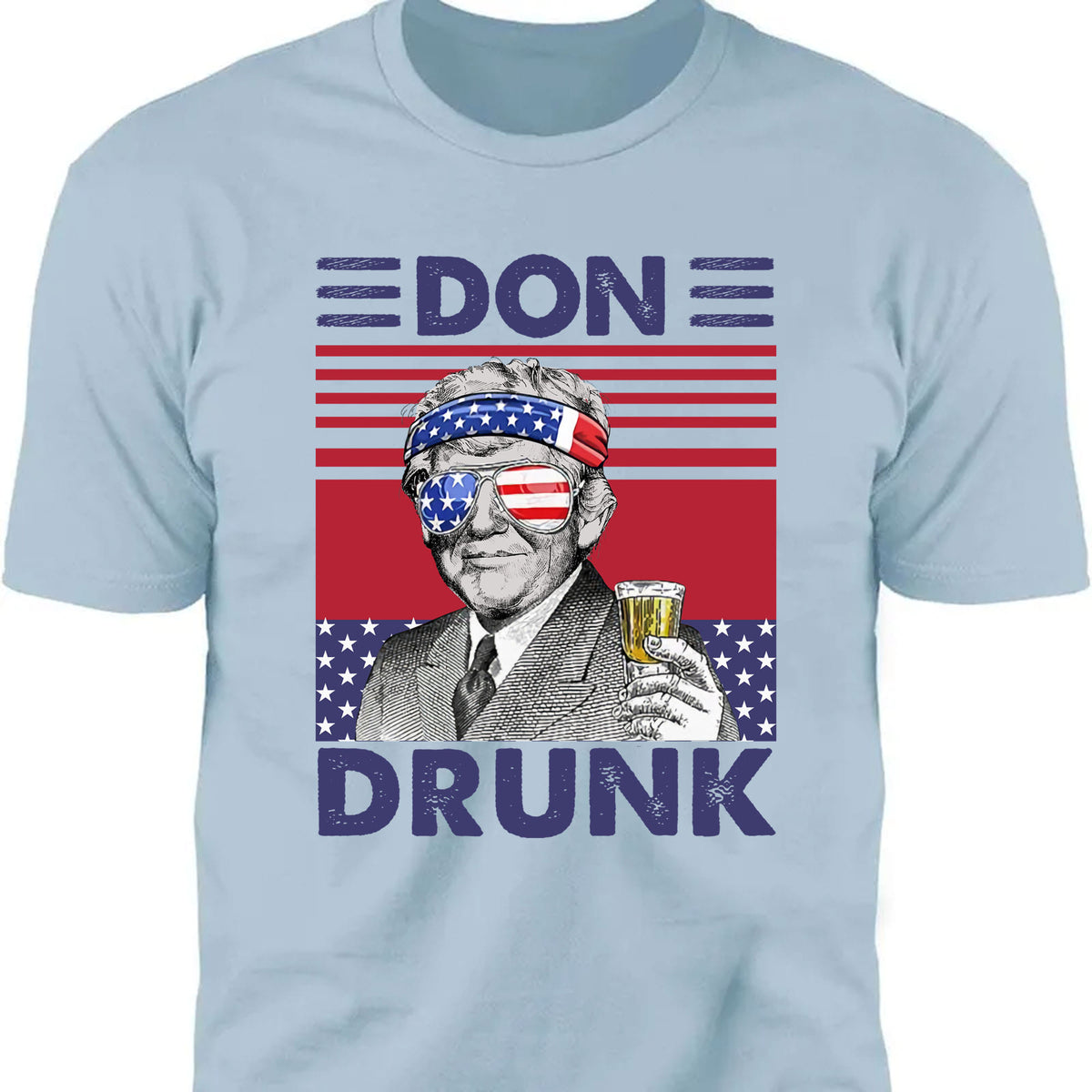 Don Drunk Funny 4th Of July Drinking Shirt Bright T1183