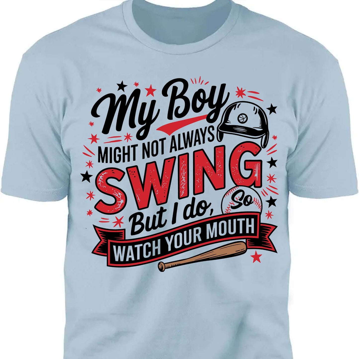 My Boy Might Not Always Swing But I Do Shirt - Funny Baseball Mom Shirt, Mother's Day Tee, Game Day Gift for Baseball Mama 682233