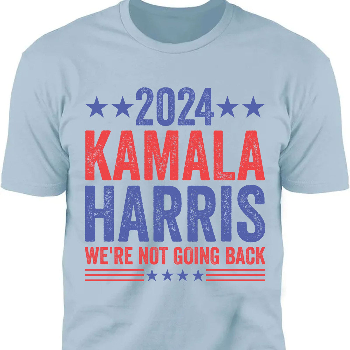 Kamala Harris We're Not Going Back Shirt | Kamala Harris 2024 Shirt | Democrat Shirt Bright T1451 - KH2