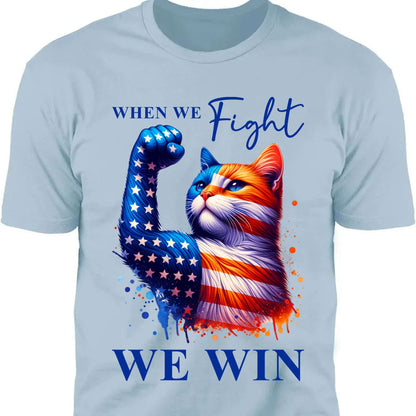 When We Fight We Win Shirt | Kamala Harris 2024 Shirt | Democrat Shirt Bright T1442 - KH2