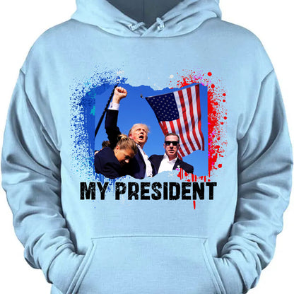 Trump Is My President | Trump Fight 2024 Shirt Pennsylvania Rally | Shirt Bright C1113 - GOP
