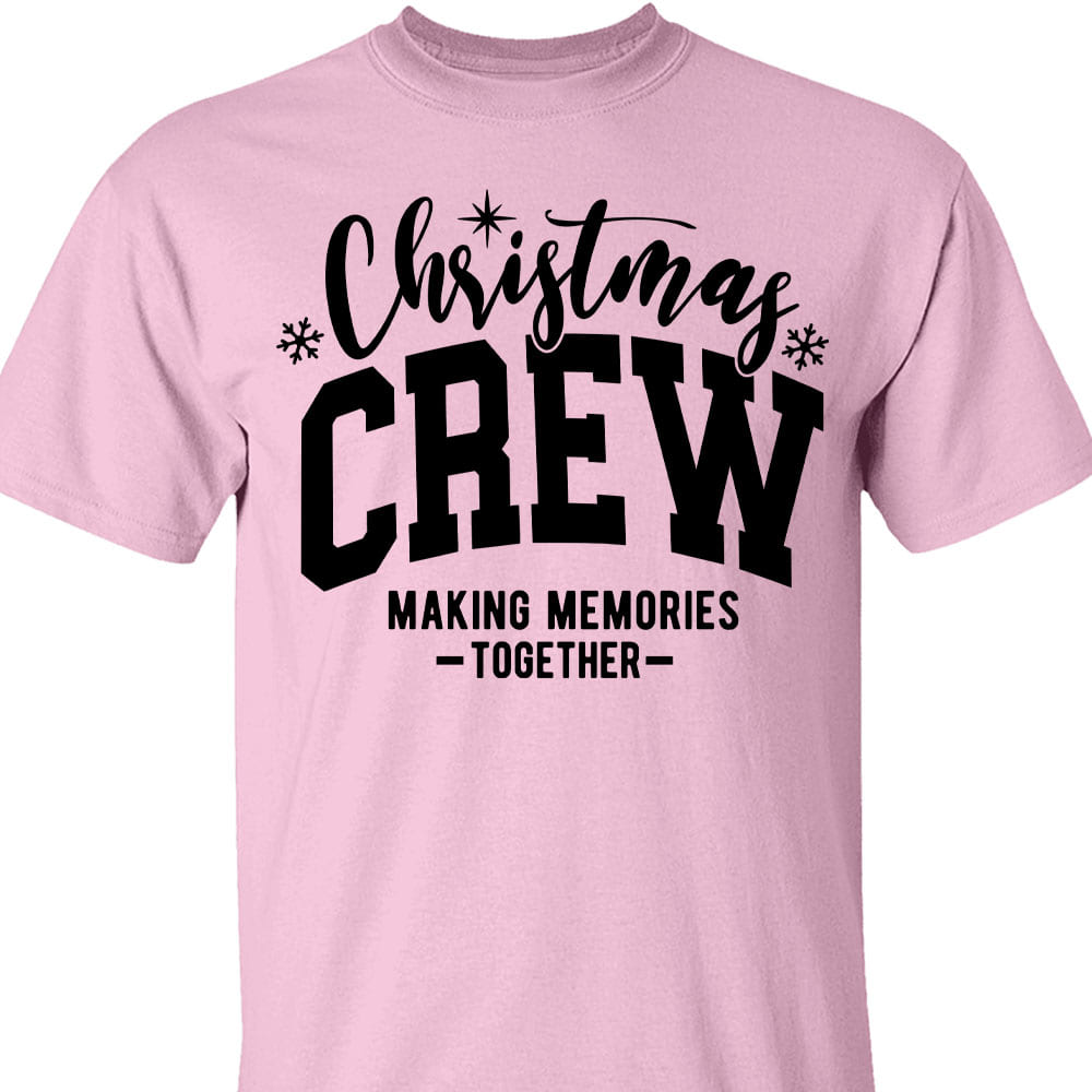 Christmas Crew Making Memories Together Shirt, Merry Christmas Sweater, Xmas Holiday Sweatshirt T1653
