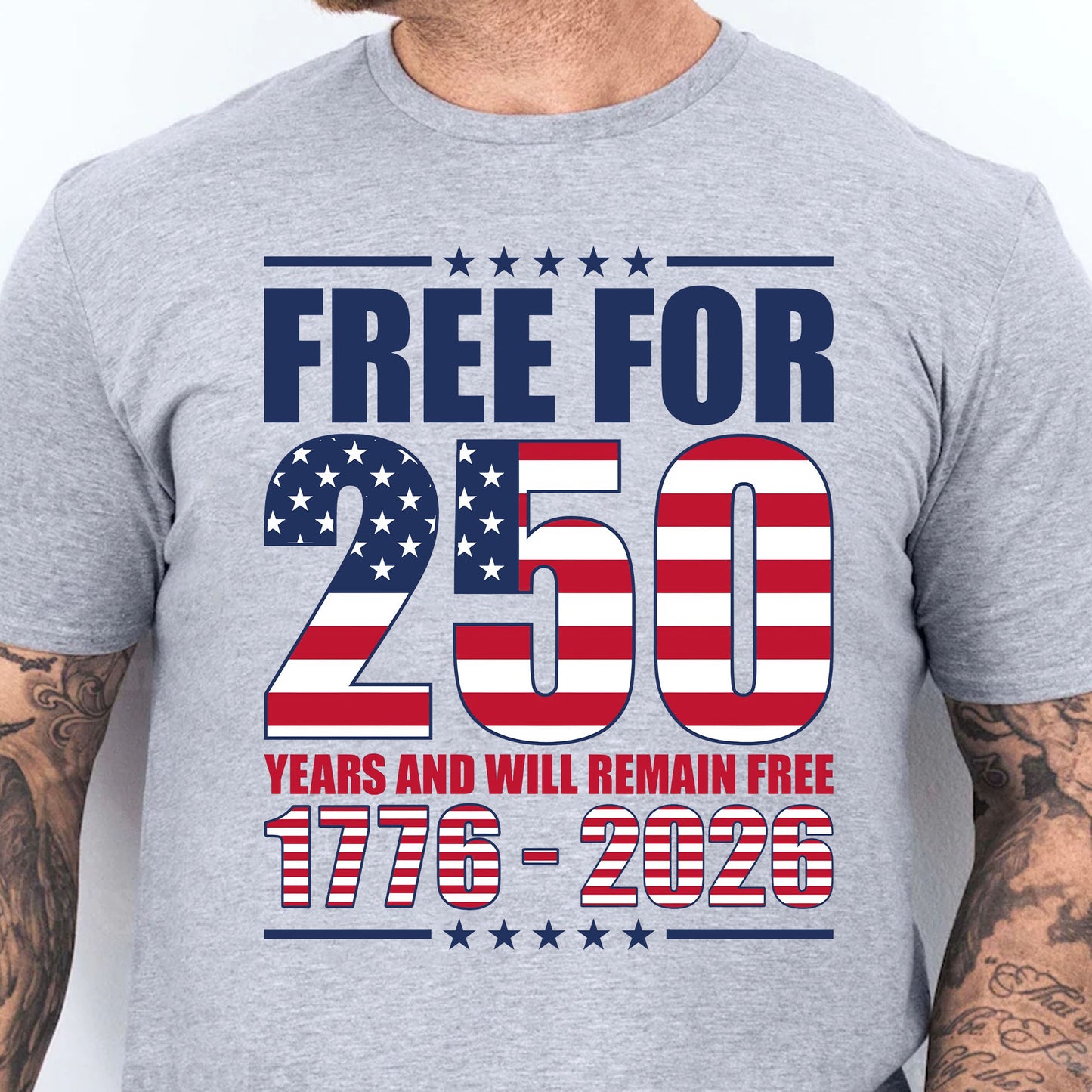 Free For 250 Years And Will Remain Free Shirt | Happy 250th Birthday USA Shirt | America 250th Anniversary T-Shirt 682487