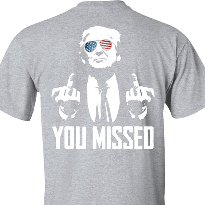 You Missed | Trump Fight 2024 Shirt Pennsylvania Rally | Backside Shirt Dark C1115 - GOP