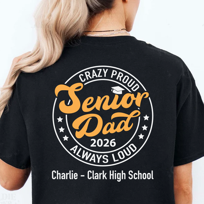 Crazy Proud Senior Dad 2026 - Senior Mom 2026 - Personalized Custom Graduation Backside Shirt C634