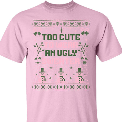 Too Cute To Wear An Ugly Sweater, Vintage Merry Christmas Sweater, Funny Xmas Holiday Sweatshirt T1634