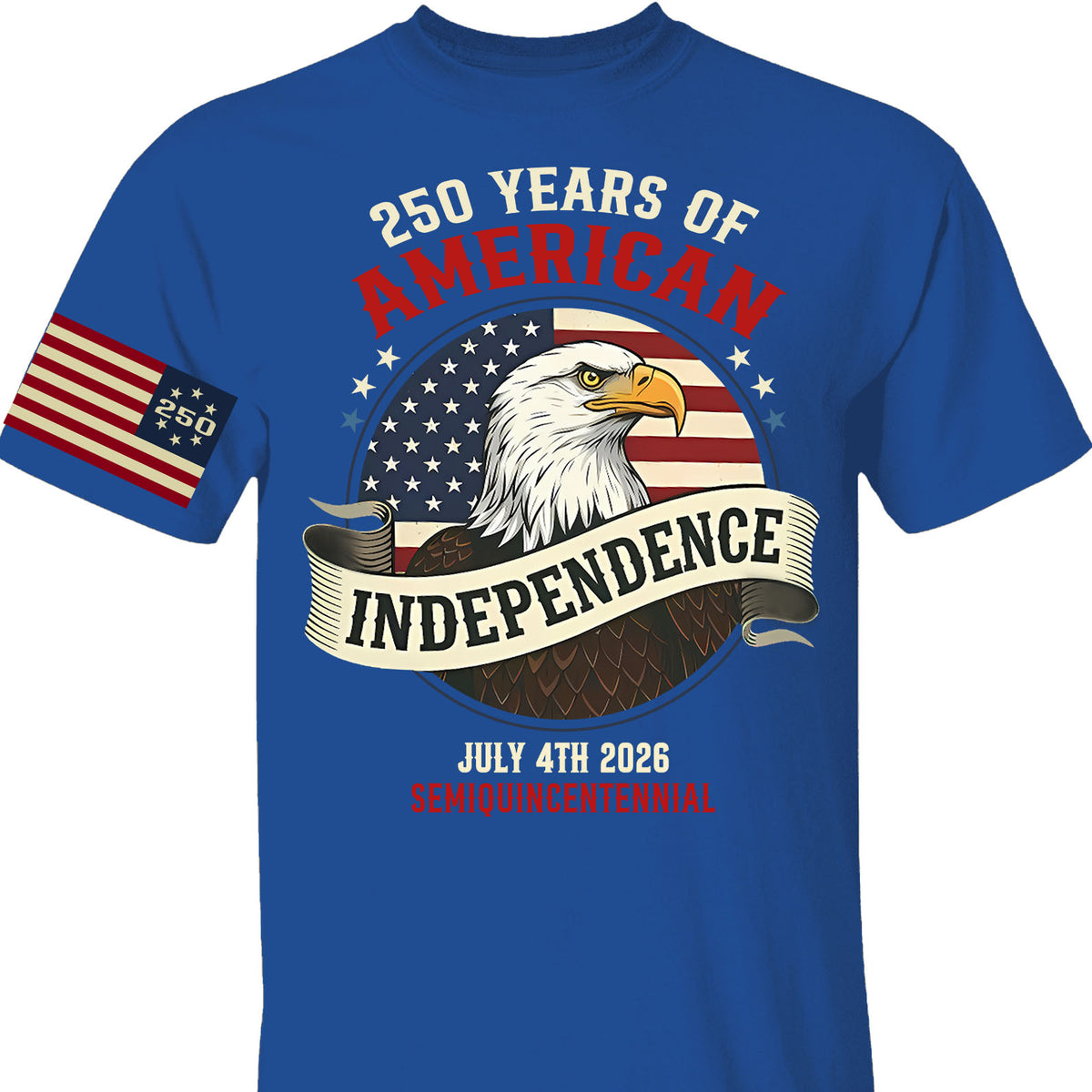 250 Years Of American Independence Shirt | Happy 250th Birthday USA | Patriotic 4th Of July Tee | America 250th Anniversary | Independence Day Shirt 682568