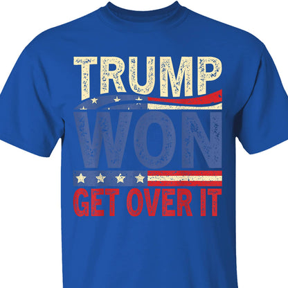 Trump Won Again Get Over It Shirt, Trump 2024 Shirt, Trump 47th President Shirt Dark T1718 - GOP