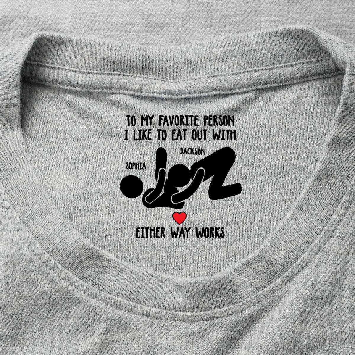 To My Favorite Person I Like To Eat Out With Inside Neck Print Shirt, Custom Names Funny Gift For Couple 686665 WFD