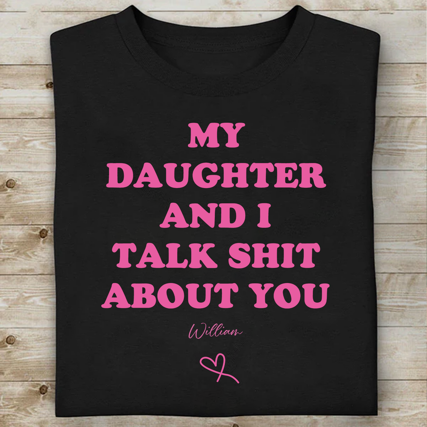 Personalized My Daughter And I Talk About You Dark Shirt | Custom Name Funny Father's Day Gift For Dad 684875