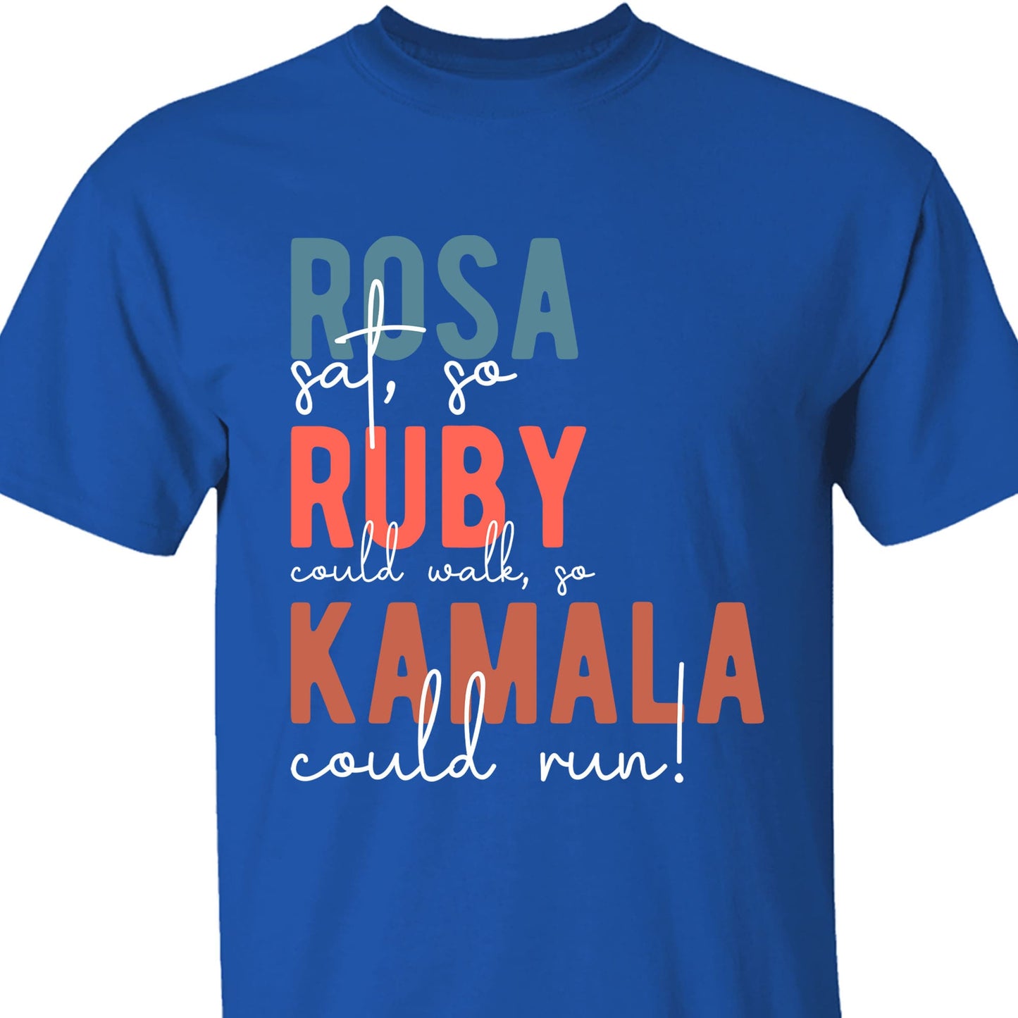 Rosa Sat So Ruby Could Walk So Kamala Could Run Shirt | Kamala Harris 2024 Shirt | Democrat Shirt Dark T1414 - KH2