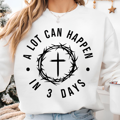 A Lot Can Happen In 3 Days Bright Shirt | Easter Day T-Shirt 684438