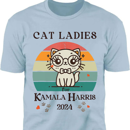 Cat Ladies Kamala Harris Shirt | Kamala Harris 2024 Shirt | Democrat Shirt Bright T1235 - KH2