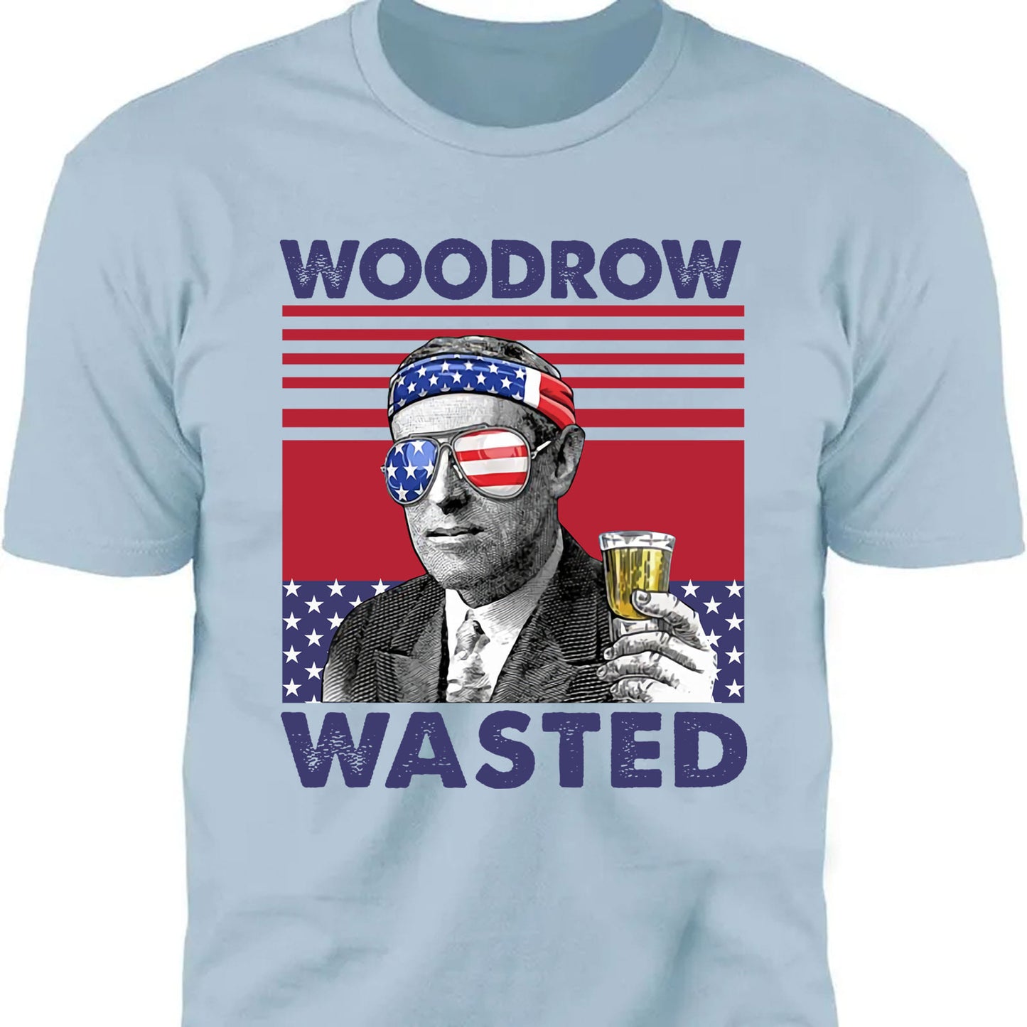 Woodrow Wasted Funny 4th Of July Drinking Shirt Bright T1185