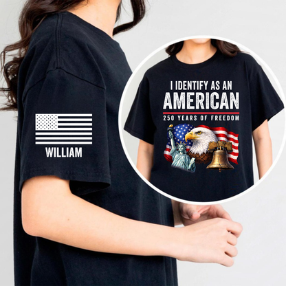 I Identify As An American Shirt | 250 Years Of Freedom Shirt | Patriotic Freedom Tee 684563