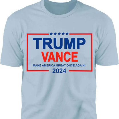 Make America Great Once Again | Trump Vance 2024 Shirt | Republican Shirt | Trump Supporters Shirt Bright T1180 - GOP