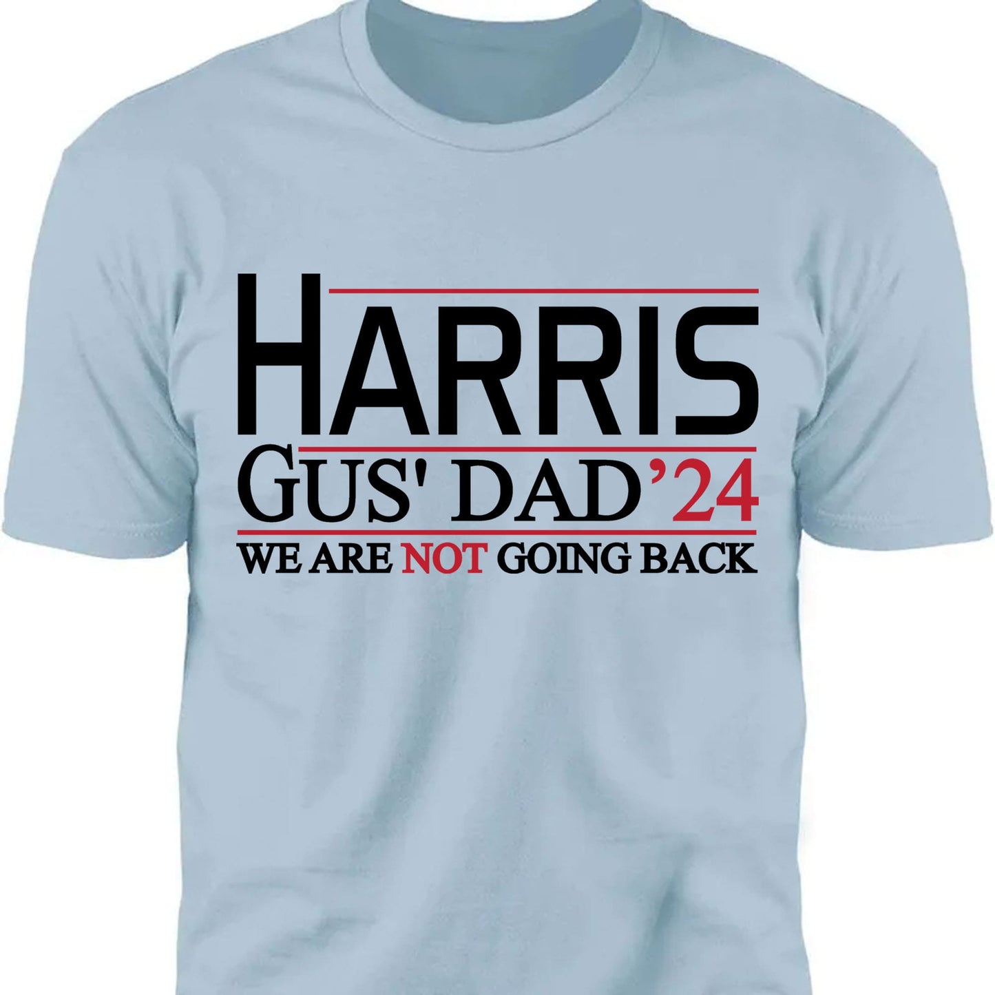Harris Gus' Dad 2024 Walz Shirt | Kamala Harris 2024 Shirt | Democrat Shirt Bright T1458 - KH2