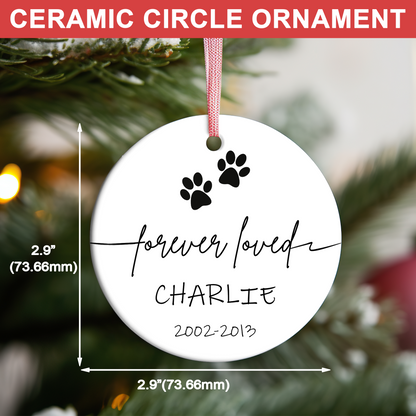 Personalized Forever Loved Ceramic Ornament, Custom Pet Memorial Ornament, Memorial Christmas Keepsake 685997