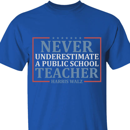 Never Underestimate A Public School Teacher Shirt | Kamala Harris 2024 Shirt | Democrat Shirt Dark T1545 - KH2