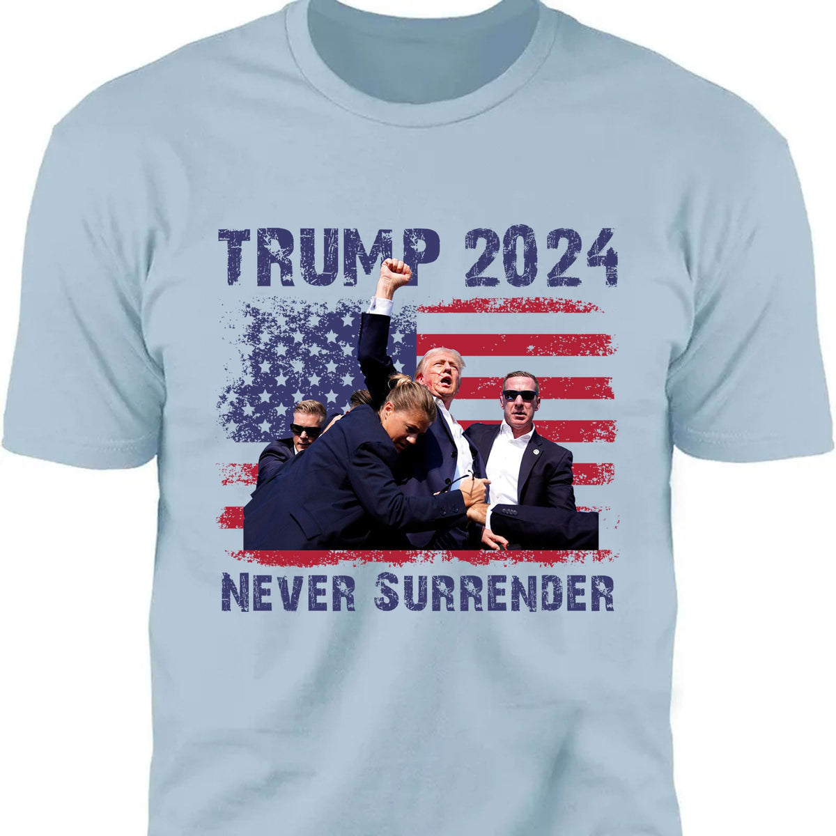Never Surrender Shirt | Trump Fight Shirt | Donald Trump Shirt Bright T1130 - GOP
