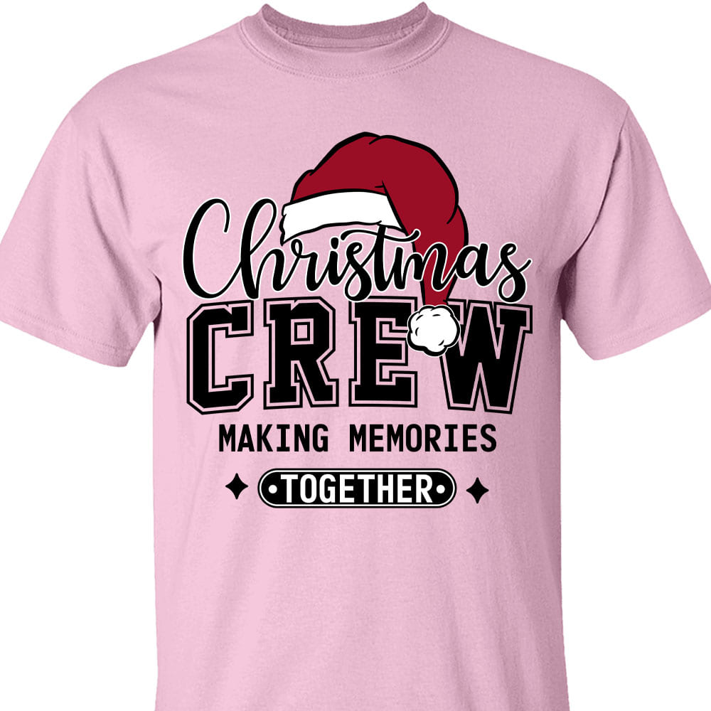 Christmas Crew Making Memories Together Shirt, Funny Christmas Sweater, Xmas Holiday Sweatshirt T1642