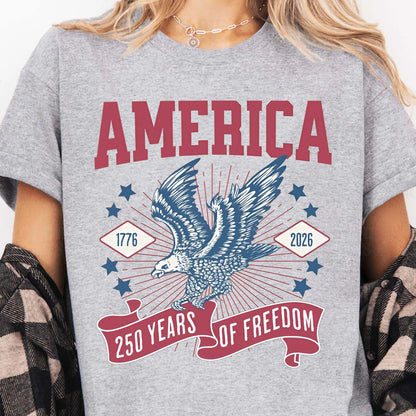 250 Years Of Freedom Shirt | Happy 250th Birthday USA Shirt | America 250th Anniversary Tee | Patriotic Bald Eagle T-Shirt 682586