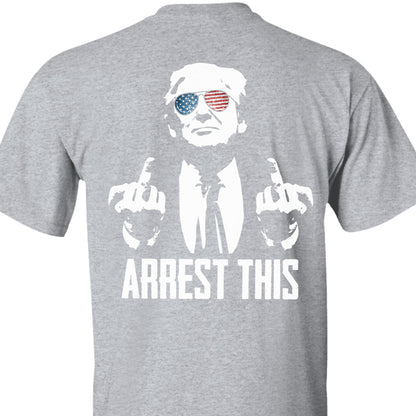 Arrest This Trump 2024 Middle Fingers Unisex Shirt | Trump 2024 Shirt | Republican Shirt | Trump Supporters Backside Shirt Dark C1074 - GOP