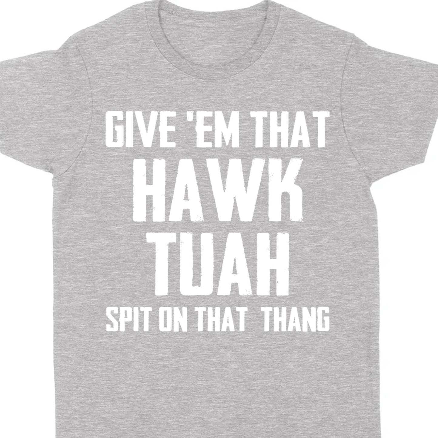 Give Em That Hawk Tuah Spit On That Thang Shirt | Political Election Dark Tee C1076 - GOP