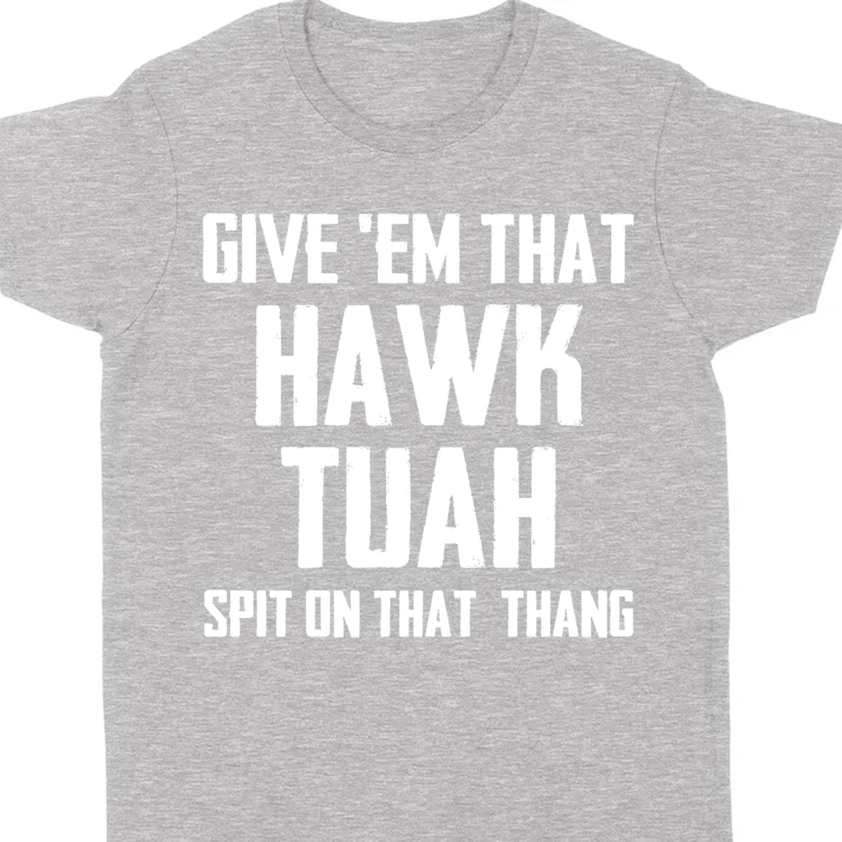 Give Em That Hawk Tuah Spit On That Thang Shirt | Political Election Dark Tee C1076 - GOP