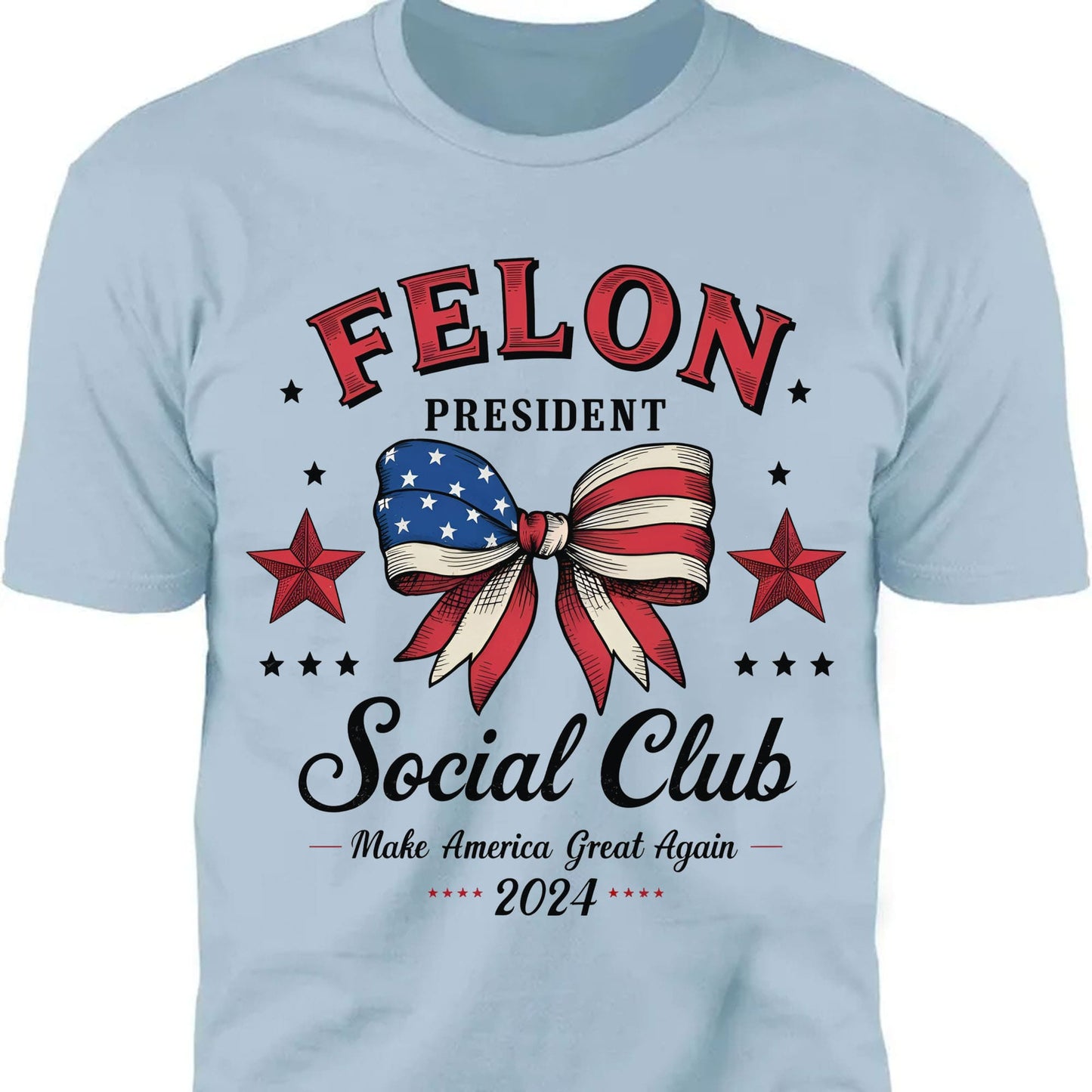 Felon President Social Club | Trump 2024 Shirt | Trump Supporter Shirt Bright T1196 - GOP