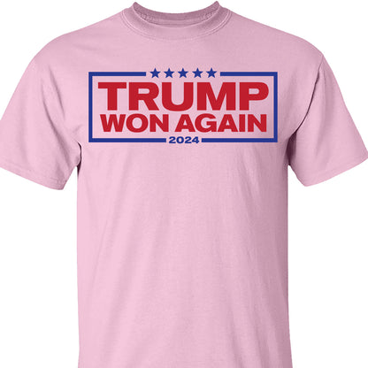 Trump Won Again 2024 Patriotic, MAGA, Republican President Trump Shirt Bright T1701 - GOP