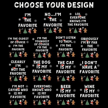 Personalized I'm The Favorite Christmas Shirt, Matching Family Christmas Tee, Funny Holiday Gift For Family 686771 WFD