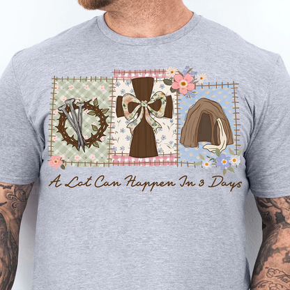 A Lot Can Happen In 3 Days Bright Shirt | Gift For Easter T-Shirt 684436