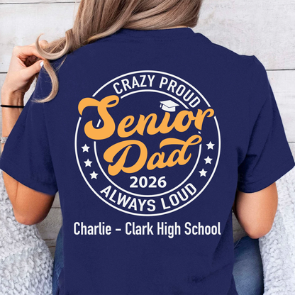 Crazy Proud Senior Dad 2026 - Senior Mom 2026 - Personalized Custom Graduation Backside Shirt C634