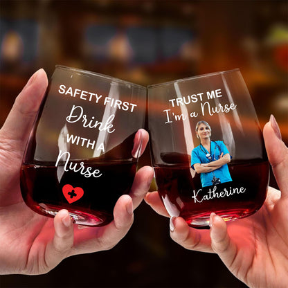 Personalized Safety First, Drink with Nurse Wine Glass | Custom Photo Wine Glass | Personalized Gift For Mom | Gift For Wife 682687