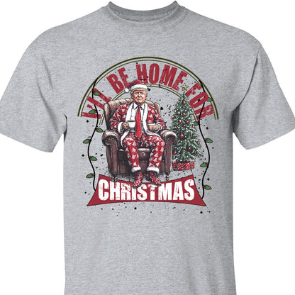 Trump I'll Be Home for Christmas Sweatshirt, Humorous Trump Christmas Sweatshirt, Trump Supporters 2024 Ugly Sweatshirt T1661 - GOP